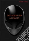 Un nuovo DIO - La nascita. E-book. Formato PDF ebook di Daniele Valduga