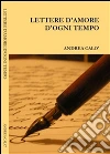 Lettere d'amore d'ogni tempo. E-book. Formato EPUB ebook di Andrea Calo'