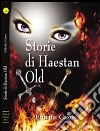 Storie di Haestan Old. E-book. Formato PDF ebook di Efthalia Gazos