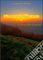 Tra monti d'incanto. E-book. Formato EPUB ebook