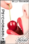 Psychobabble 102: Aghast. E-book. Formato EPUB ebook di Willy Wanker