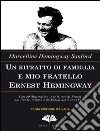 Un ritratto di famiglia e mio fratello Ernest Hemingway. E-book. Formato EPUB ebook di Marcelline Hemingway Sanford