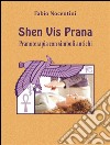 Shen vis prana. Pranoterapia con simboli antichi. E-book. Formato EPUB ebook