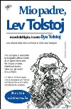 Mio padre, Lev Tolstoj. E-book. Formato EPUB ebook di Ilya Tolstoj