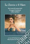 Le donne e il mare. E-book. Formato Mobipocket ebook di Illustrazioni Di Diego Luci