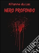 Nero profondo. E-book. Formato Mobipocket ebook