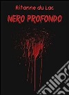 Nero profondo. E-book. Formato Mobipocket ebook