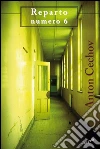 Reparto numero 6. E-book. Formato EPUB ebook di Anton Cechov