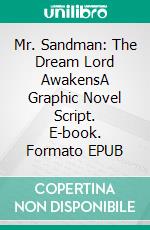 Mr. Sandman: The Dream Lord AwakensA Graphic Novel Script. E-book. Formato EPUB ebook di Robert Jeschonek