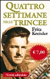 Quattro settimane nelle trincee. E-book. Formato EPUB ebook di Fritz Kreisler
