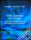 Insegnamenti sul essere: il libro sacro dei leader religiosi, dei credenti e dei non-credenti. E-book. Formato PDF ebook di Codrin Stefan Tapu