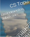 Ensinamentos sobre ser. E-book. Formato PDF ebook di Codrin Stefan Tapu