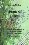 Pratiche Taoiste: Manuale d'Introduzione al Pensiero Taoista e ai suoi Vari Campi di Applicazione. E-book. Formato PDF ebook di Patricia Müller