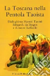 La Toscana nella Pentola TaoistaDialoghi tra Maestri Taoisti, Ildegarda da Bingen e il Cuoco Raffaello. E-book. Formato Mobipocket ebook di Patricia Müller