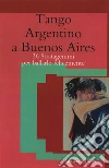 Tango Argentino a Buenos Aires36 Stratagemmi per Ballarlo Felicemente. E-book. Formato EPUB ebook di Patricia Müller