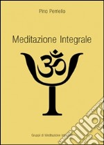 Meditazione integrale. E-book. Formato EPUB ebook