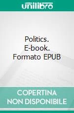 Politics. E-book. Formato EPUB ebook