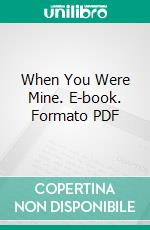 When You Were Mine. E-book. Formato PDF ebook