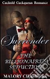 SurrenderBook 1 of 'The Billionaire' Seduction'. E-book. Formato EPUB ebook