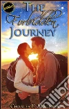 The Forbidden Journey: Complete Anthology. E-book. Formato EPUB ebook di Charles E. Magness