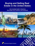 Buying and selling real estate in the United States: the complete guide to american real estate law, practices, and investment. E-book. Formato EPUB