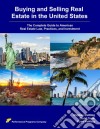 Buying and selling real estate in the United States: the complete guide to american real estate law, practices, and investment. E-book. Formato Mobipocket ebook
