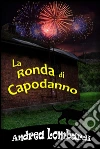 La ronda di Capodanno. E-book. Formato EPUB ebook di Andrea Lombardi