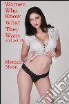 Women Who Know What They Want: ...And Get It!. E-book. Formato Mobipocket ebook di Monica Moon