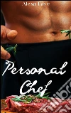 Personal chef. E-book. Formato Mobipocket ebook di Alexa Faye
