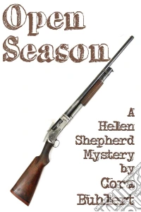 Open SeasonA Helen Shepherd Mystery. E-book. Formato PDF ebook