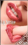 Lip Service: Book 3 of Alison's Erotic Adventures. E-book. Formato EPUB ebook