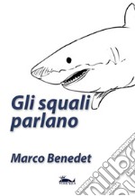 Gli squali parlanoEdizione Speciale. E-book. Formato EPUB ebook