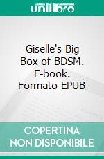 Giselle's Big Box of BDSM. E-book. Formato EPUB ebook di Giselle Renarde