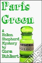 Paris GreenA Helen Shepherd Mystery. E-book. Formato PDF ebook