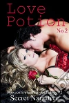 Love Potion No. 2: An Anthology of Provocative Erotica. E-book. Formato EPUB ebook di Secret Narrative