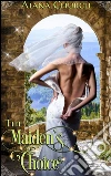 The Maiden's Choice: Book 4 of 'The Guardians of Heklos'. E-book. Formato EPUB ebook di Alana Church