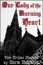 Our lady of the burning heart. E-book. Formato Mobipocket ebook