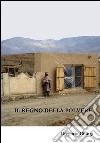 Il Regno della PolvereFrammenti di un mondo diverso nell'esperienza atipica di un ufficiale italiano. E-book. Formato EPUB ebook di Gregorio Giungi