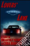 Lovers' LaneA Tale of the Day the Saucers Came.... E-book. Formato EPUB ebook