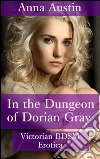 In the dungeon of Dorian Gray. E-book. Formato PDF ebook di Anna Austin