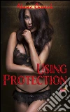 Using protection. E-book. Formato Mobipocket ebook di Alana Church