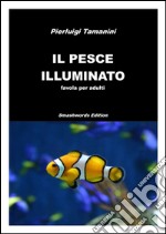 Il pesce illuminato. E-book. Formato EPUB