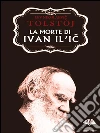 La morte di Ivan Il'ic. E-book. Formato EPUB ebook di Lev Nikolàevic Tolstòj