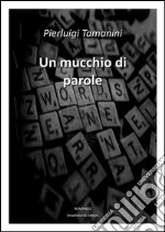 Un mucchio di parole. E-book. Formato EPUB