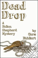 Dead DropA Helen Shepherd Mystery. E-book. Formato Mobipocket ebook