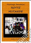Rotte mutande o l'inquietudine dell'eterno cercare. E-book. Formato EPUB ebook di Pierluigi Tamanini