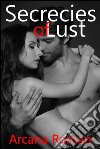 Secrecies of lust. E-book. Formato EPUB ebook di Arcana Roman