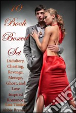 10 Book Boxed Set (Adultery, Cheating, Revenge, Menage, Ghost, and Love Inspired Romance). E-book. Formato EPUB