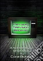 The faulty television receiver. E-book. Formato EPUB ebook