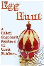 Egg HuntA Helen Shepherd Mystery. E-book. Formato PDF ebook